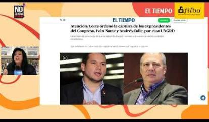 Análisis: Captura de los expresidentes del Congreso, Iván Name y Andrés Calle, por caso UNGRD