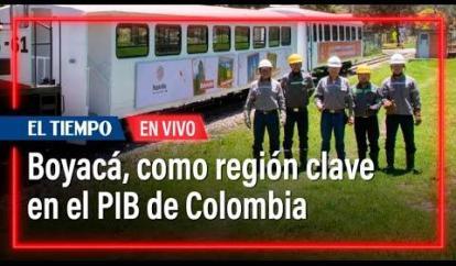 La proyección a futuro de Boyacá como región clave en el PIB de Colombia | El Tiempo