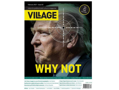La revista irlandesa 'Village' publicó una portada muy controversial, en la que se puede ver al mandatario con un visor en su cabeza. El título 'Por qué no' es uno de los más polémicos.