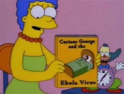 En un capítulo de la novena temporada, emitido en 1997, Marge le muestra a Bart un libro que titula 'El curioso George y el virus del ébola'. En ese momento, el virus no estaba en la agenda mundial.