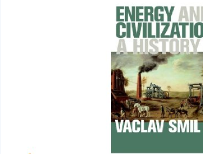 “Energy and Civilization: A History” (2017), de Vaclav Smil. Un recuento de la creación y evolución de los sistemas de consumo energético en la sociedad durante toda su historia. Uno de los temas preferidos de Bill Gates.