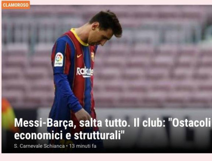 La Gazzeta Dello Sport, Italia. 
'Messi-Barca, salta todo. El club: "obstáculos económicos y estructurales"'