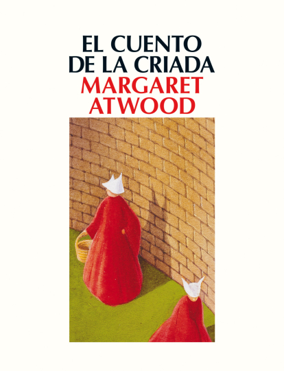 El cuento de la criada, de Margaret Atwood.
