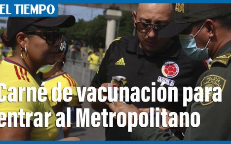 Carné de vacunación para entrar al Metropolitano a ver a la Selección Colombia.