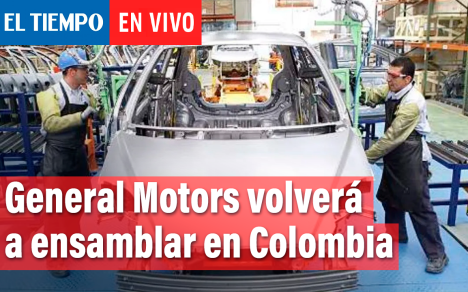 General Motors retomará el ensamblaje de vehículos en Colombia