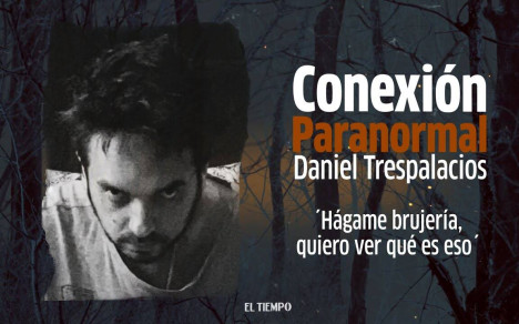El desafío al diablo y a fenómenos paranormales de Daniel Trespalacios