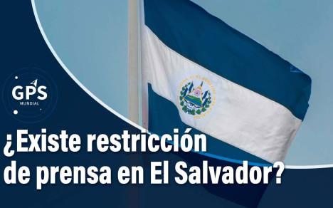 ¿Existe restricción para que la prensa informe en El Salvador?