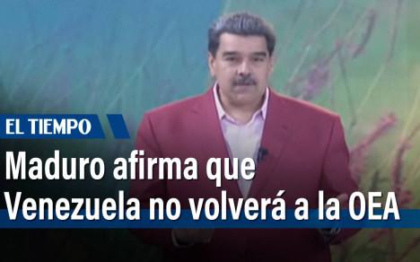 Esta fue la postura que expresó el lunes el presidente, Nicolás Maduro, cuyo gobierno se apartó de la OEA en abril de 2019, luego de dos años de trámites.