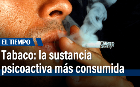 El tabaco es la sustancia psicoactiva más consumida