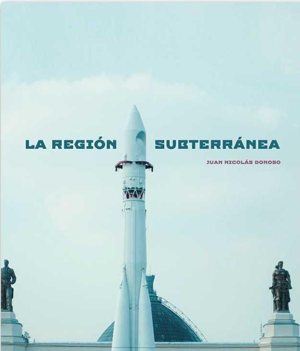 Portada La región subterránea, de Juan Nicolás Donoso