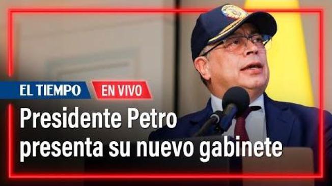 Presidente Gustavo Petro presenta su nuevo gabinete