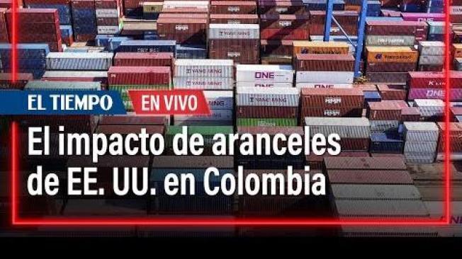 El efecto de las medidas de aranceles anunciada por el Gobierno de EE. UU. para Colombia