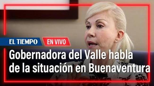 Gobernadora del Valle habla sobre intervención en Buenaventura tras escalada de conflicto