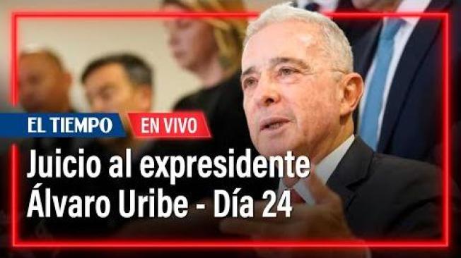  Juicio al expresidente Álvaro Uribe - Día 24