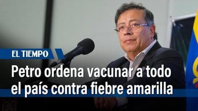 El presidente Gustavo Petro anunció que toda la población colombiana deberá vacunarse contra la fiebre amarilla en un plazo de dos meses. En Girardot, fue cancelado el viacrucis tras confirmarse un caso del virus.