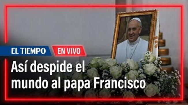 Así despide el mundo al papa Francisco
