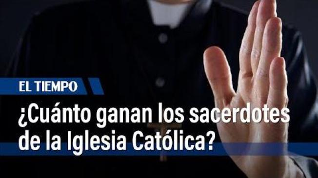 ¿Cuál es el sueldo de los sacerdotes de la Iglesia Católica en 2025 y quién les paga? | El Tiempo