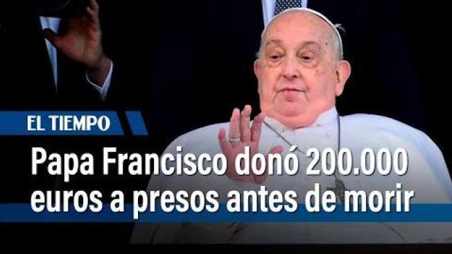 El papa Francisco donó 200.000 euros a presos antes de morir