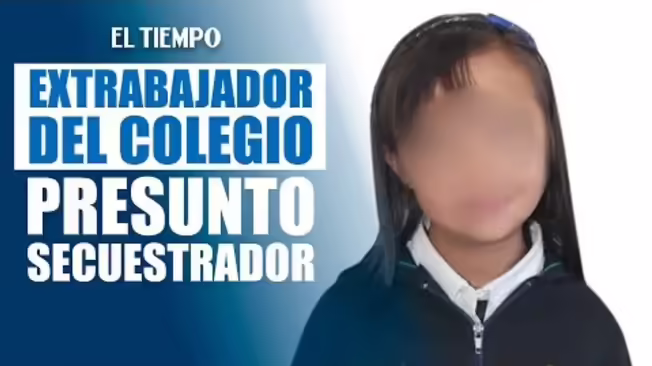Caso Valeria Afanador: extrabajador del colegio sería el presunto captor | El Tiempo