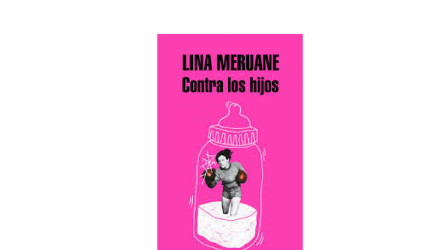 'Contra los hijos', Lina Meruane.