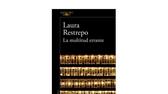 'La multitud errante' (2001), Laura Restrepo.