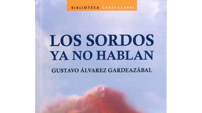 Portada del libro 'Ya los sordos no hablan', de Gustavo  Álvarez Gardeazábal.