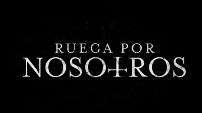 Ruega por Nosotros, en todas las salas de cine desde el 20 de mayo