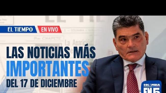 Las noticias más importantes de este 17 de diciembre