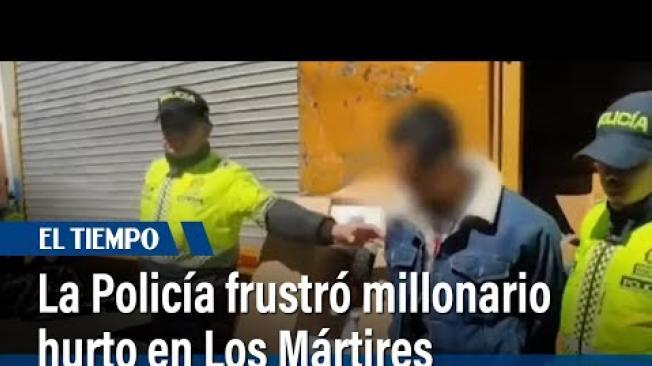 La Policía frustró millonario hurto en la localidad de Los Mártires | El Tiempo