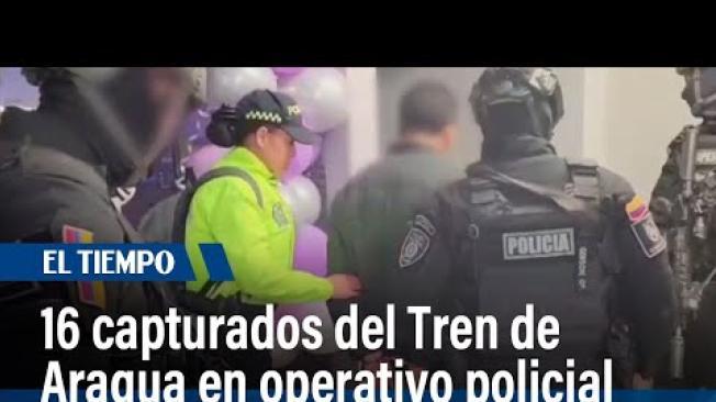 Capturan a 16 miembros del Tren de Aragua en operación policial | El Tiempo