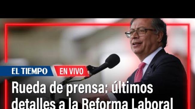 Presidente Petro habla de la reforma laboral.