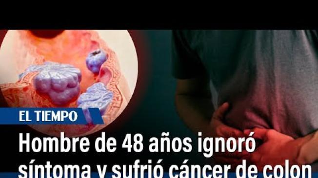 Hombre de 48 años ignoró este síntoma y le diagnosticaron cáncer de colon | El Tiempo