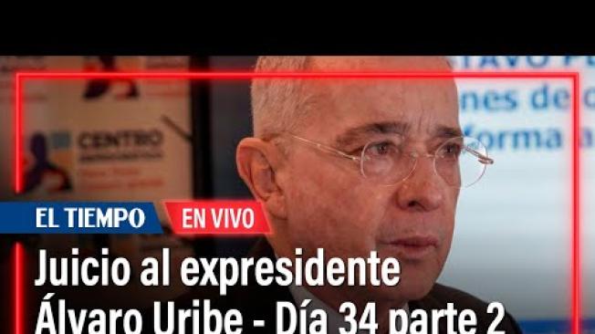 Juicio al expresidente Álvaro Uribe - Día 34 parte 2