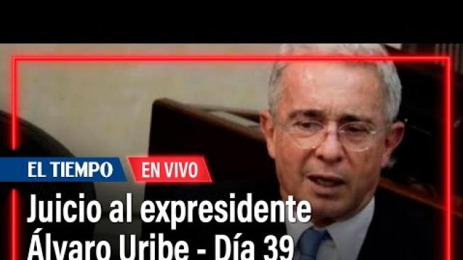 Juicio al expresidente Álvaro Uribe - Día 39