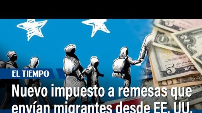 Remesas desde EE. UU. tendrían nuevo impuesto y afectarían a familias latinas | El Tiempo