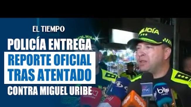 Primeras declaraciones de la Policía sobre el #atentado contra Miguel Uribe en Bogotá | El Tiempo