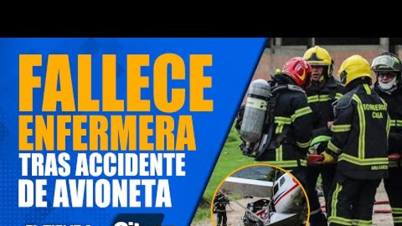 #CityNoticias 2 de junio: Fallece enfermera tras accidente de #avioneta en Chía