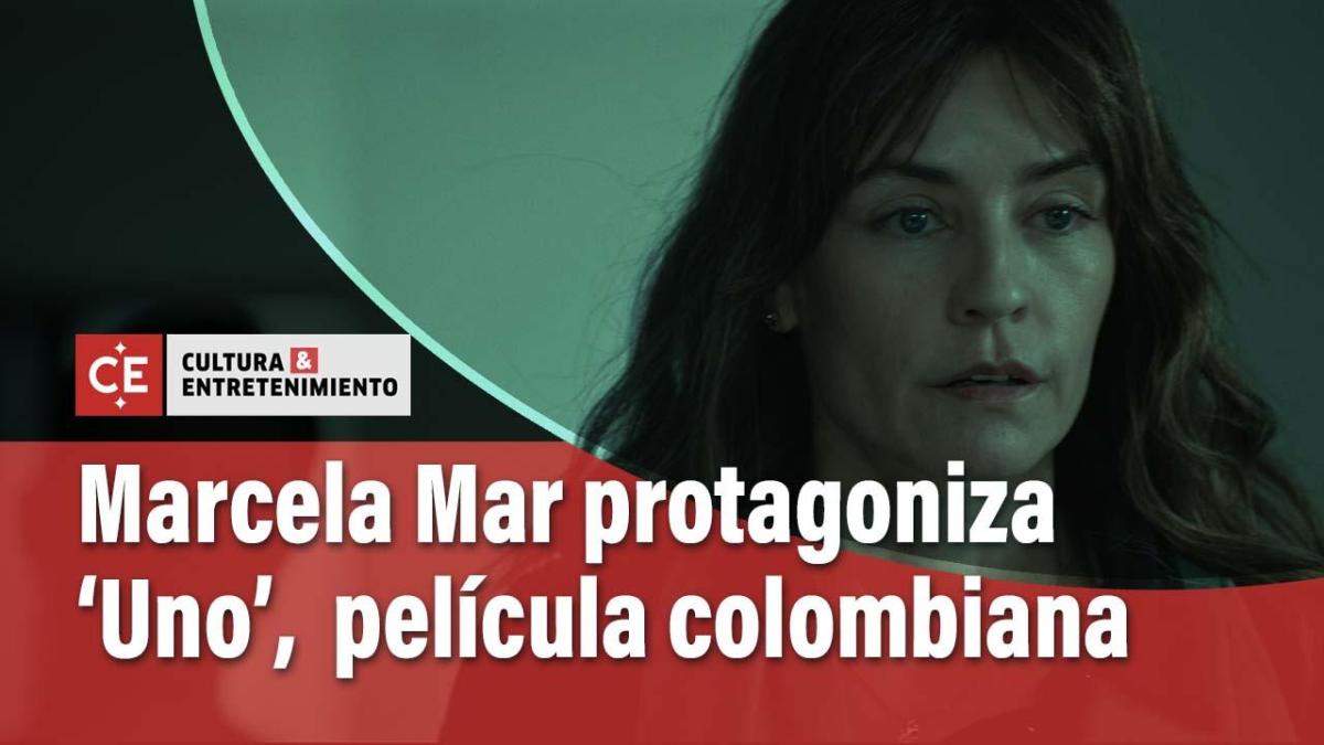 Marcela Mar protagoniza película colombiana ‘Uno’