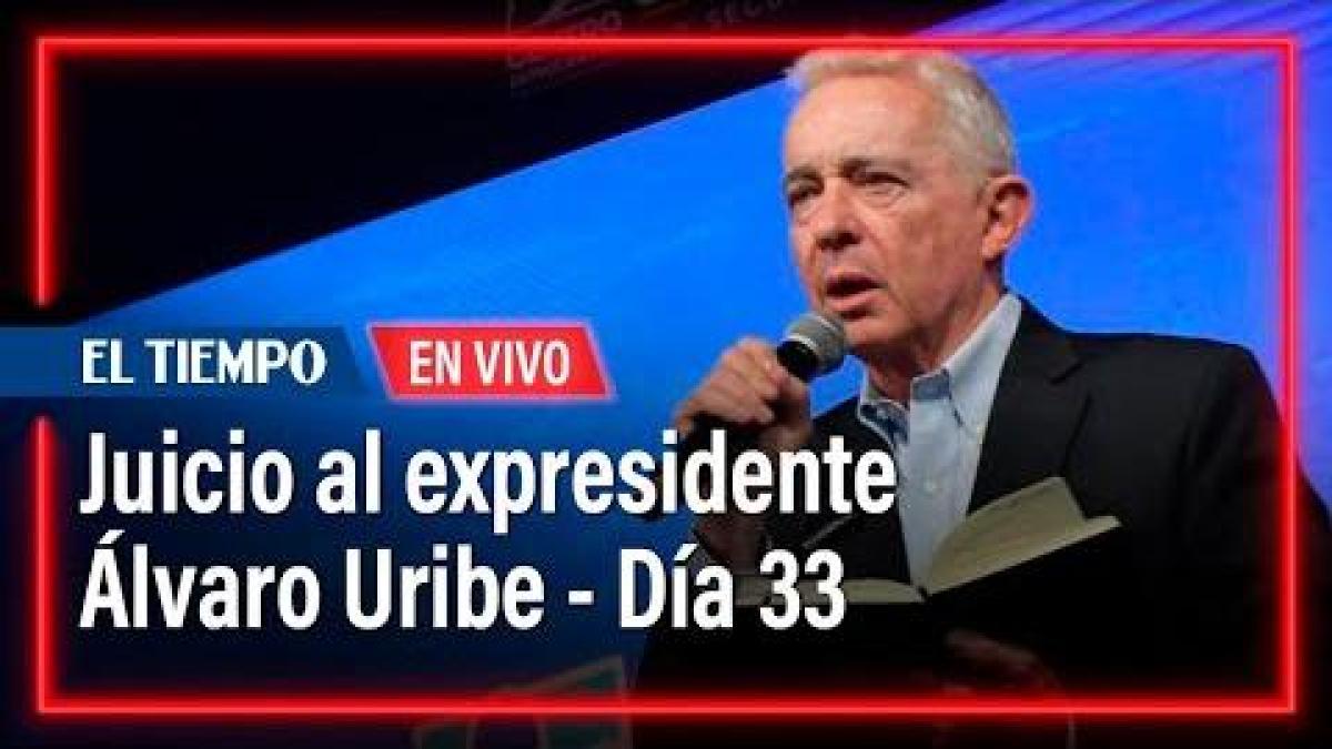 Juicio al expresidente Álvaro Uribe - Día 33