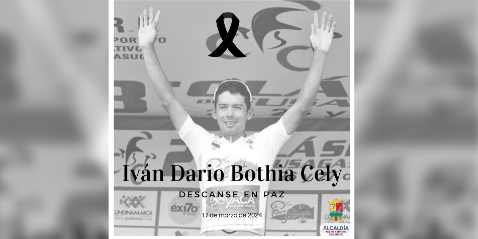 Alcaldía de Paz de Ariporo confirmó la muerte del ciclista Iván Darío Bothia Cely.