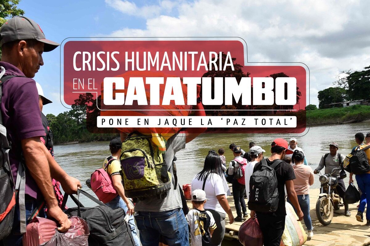 Crisis humanitaria en el Catatumbo pone en jaque la 'paz total': ¿qué ...