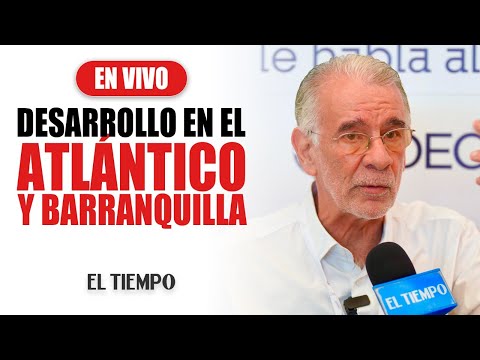 ¿Cuáles hijo las apuestas de desarrollo en el atlánico y barranquilla? #Ediempoenlaocde